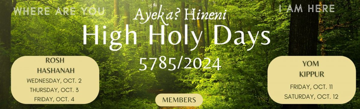 Ayeki? Where are you? Hineni - Here I am - High Holy Days 2024/5785 - Info for Members